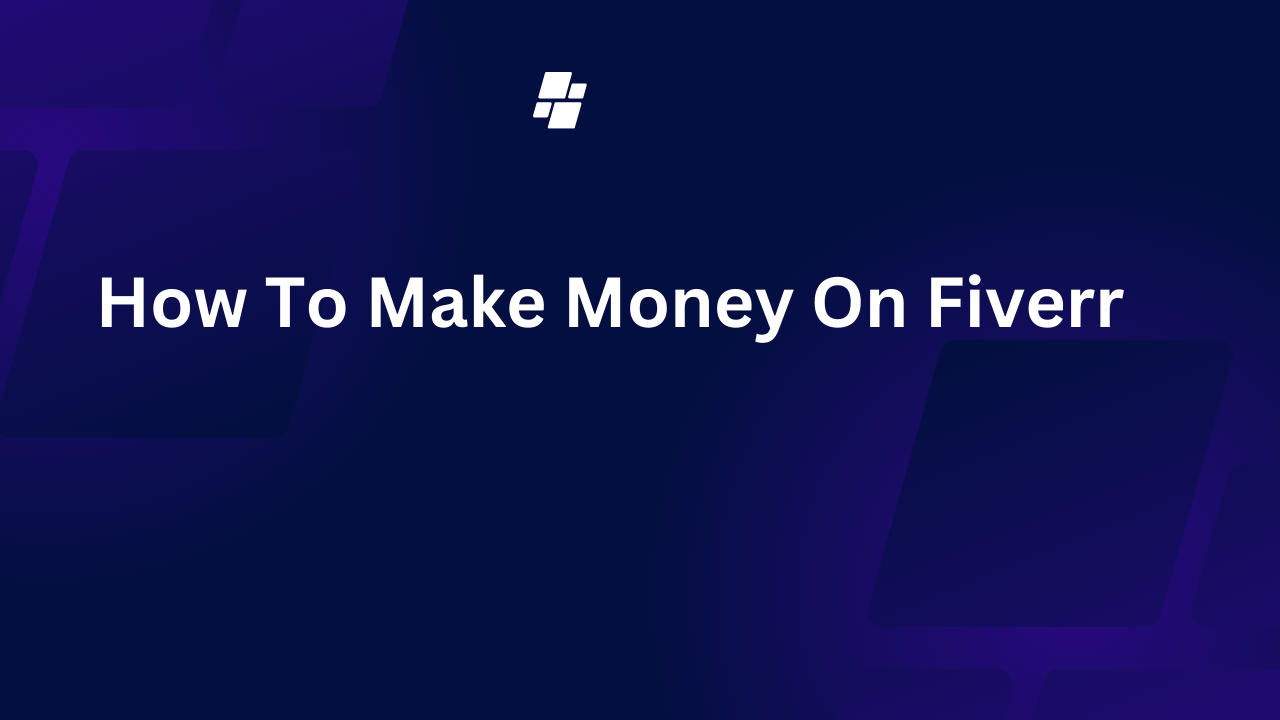 How To Make Money On Fiverr