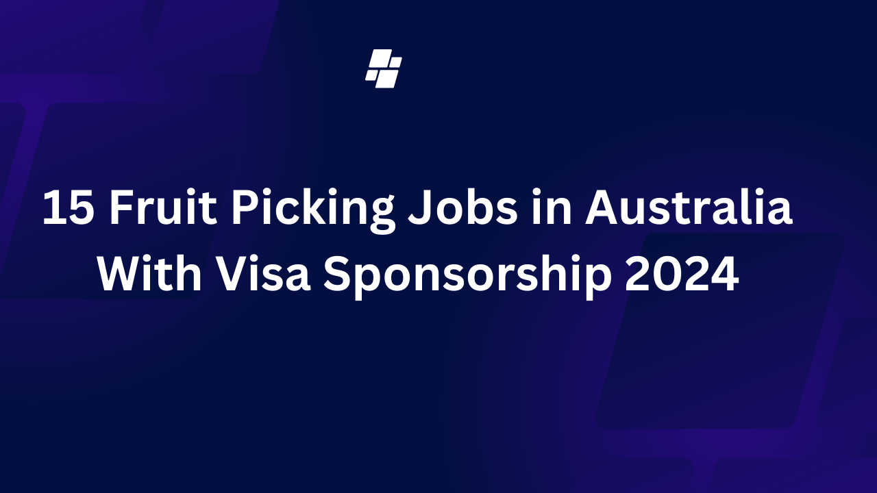 15 Fruit Picking Jobs in Australia With Visa Sponsorship 2024