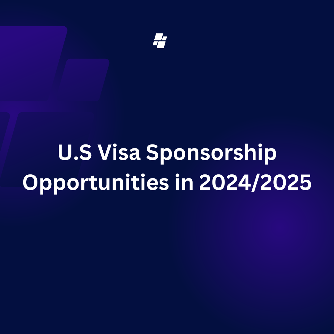 U.S Visa Sponsorship Opportunities in 2024/2025